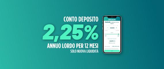 sfondo verde con scritta "conto deposito 2,25% annuo lordo per 12 mesi solo per nuova liquidità" | Crédit Agricole sfondo verde con scritta "conto deposito 2,25% annuo lordo per 12 mesi solo per nuova liquidità" | Crédit Agricole